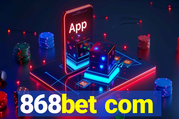 868bet com